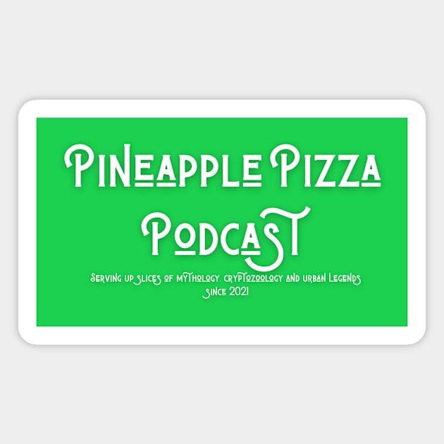 Serving Up Slices White Magnet by Pineapple Pizza Podcast